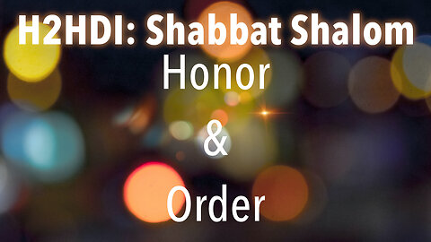 Shabbat - Honor & Order