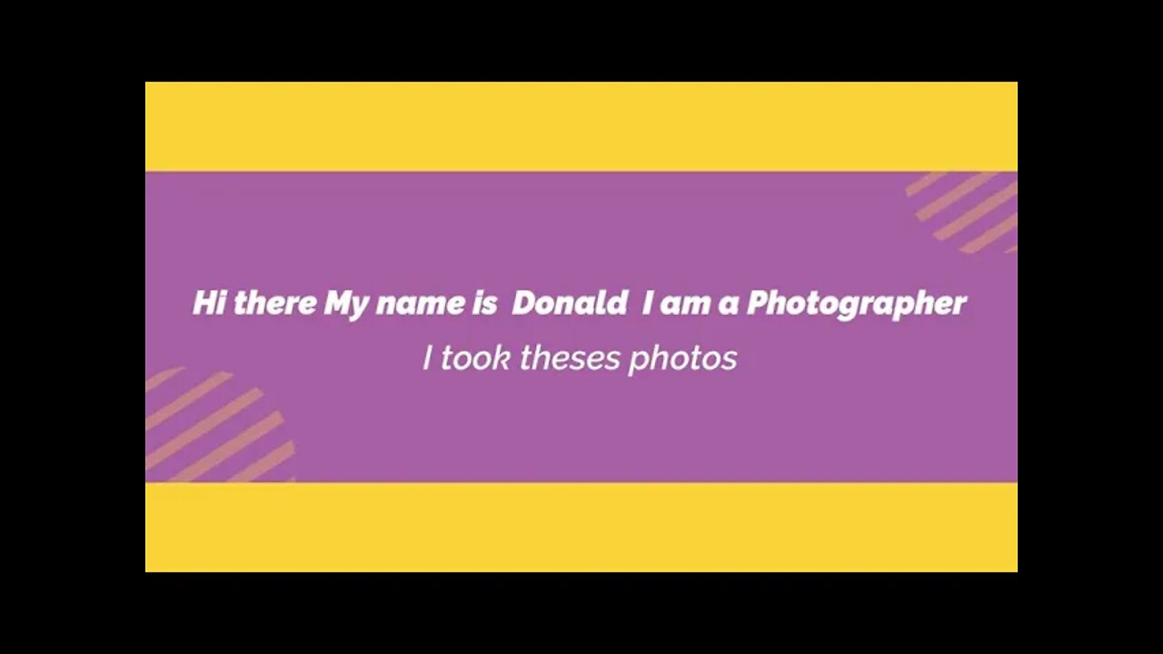 Hi there My name is Donald I am a Photographer I took theses photos