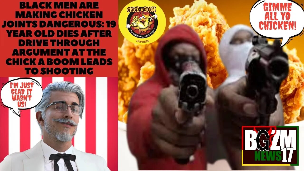 Black Men are Making Chicken Spots Dangerous: 19 y/o Killed after Argument at Chick A Boom