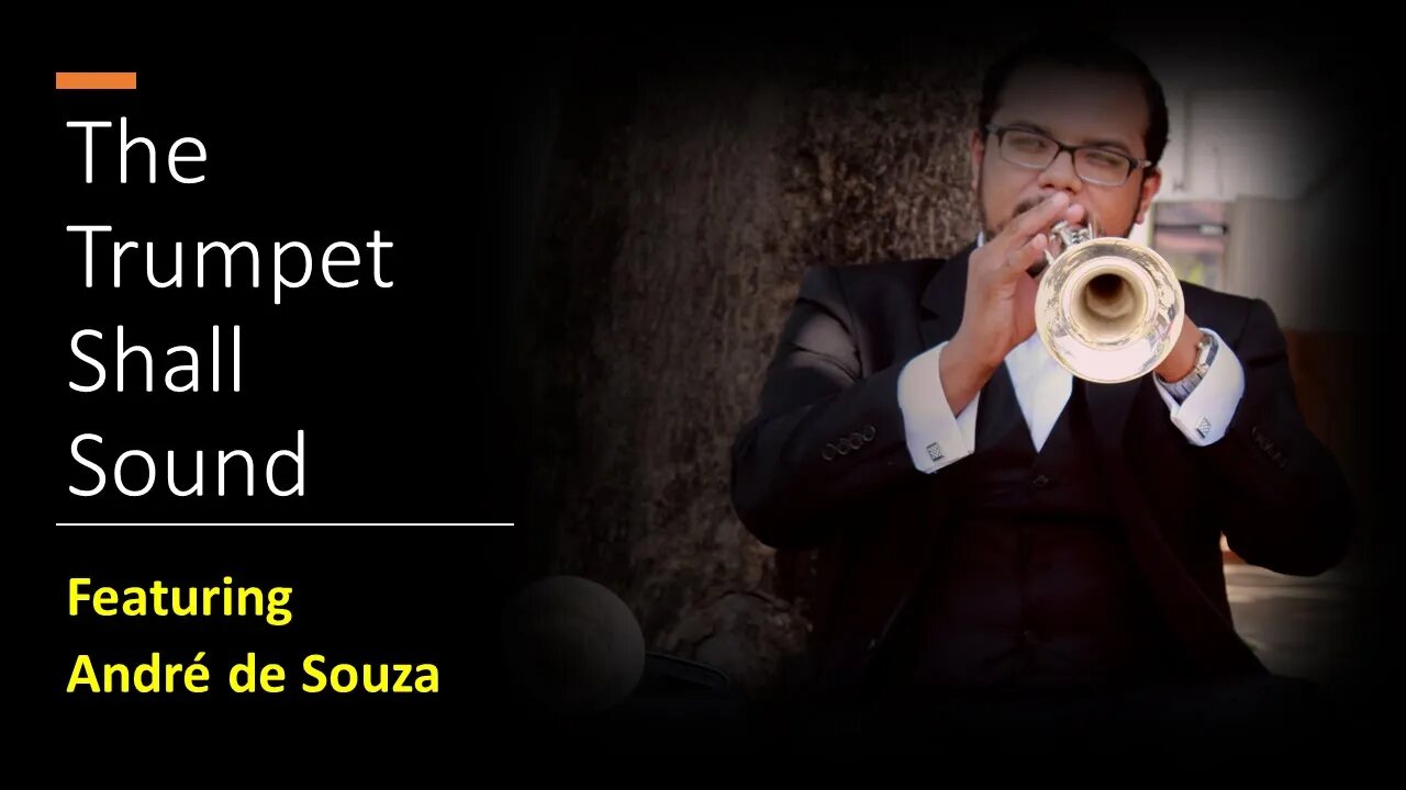 The Trumpet Shall Sound (from The Messiah), featuring André de Souza