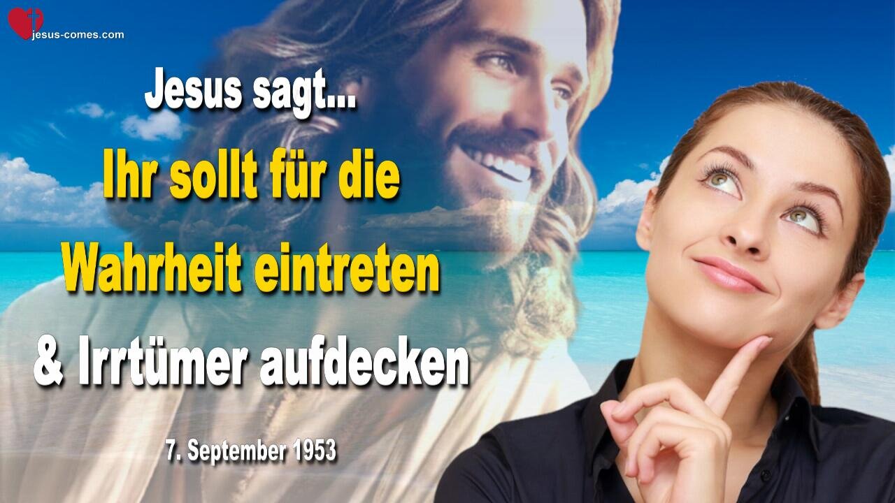 Ihr sollt für die Wahrheit eintreten und Irrtümer aufdecken ❤️ Lehrgang von Jesus durch Bertha Dudde