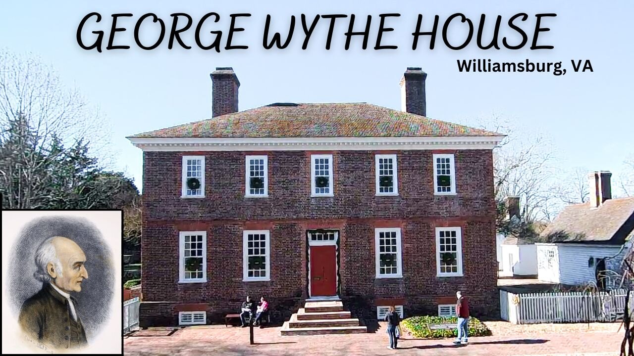 Visit to the GEORGE WYTHE HOUSE (Williamsburg, VA)