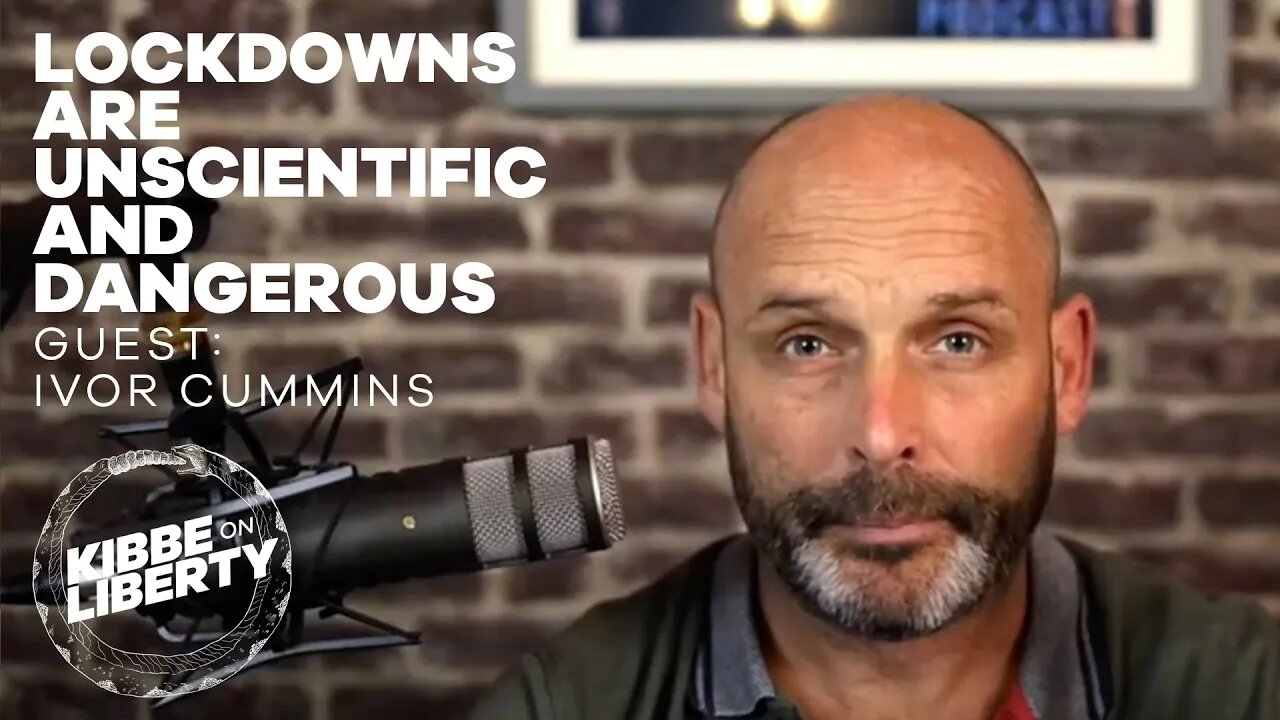 Lockdowns Are Unscientific and Dangerous | Guest: Ivor Cummins | Ep 96