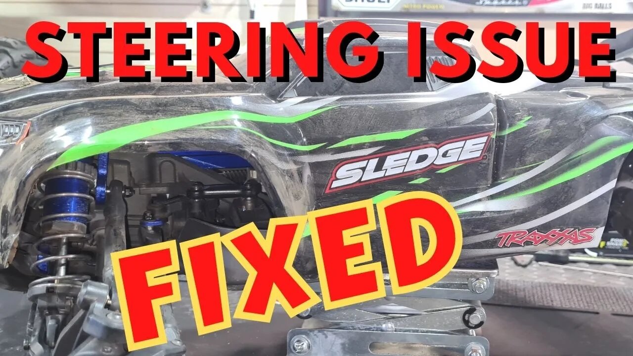 Traxxas sledge 1/8 STEERING ISSUES -- FIXED --