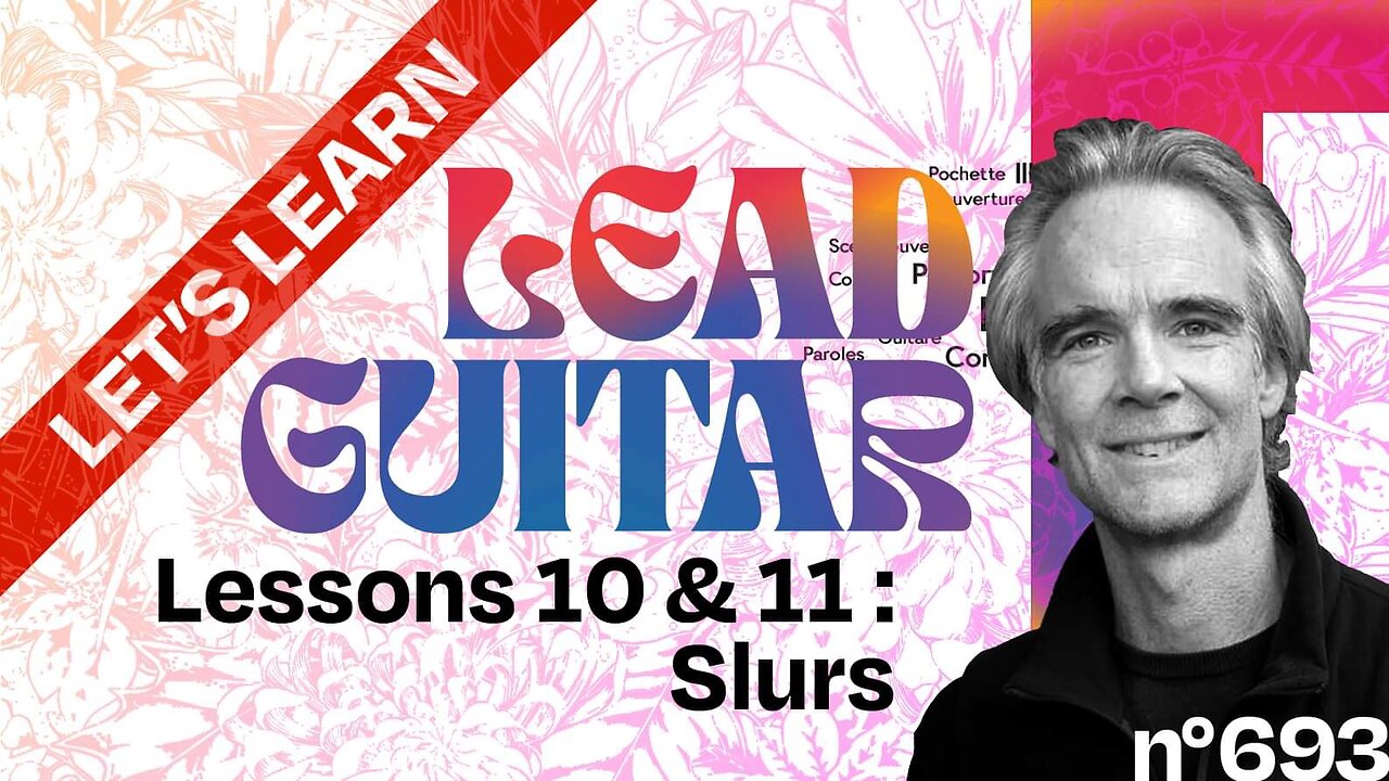 Let’s Learn Lead Guitar, Lesson + Tutorial 10 & 11