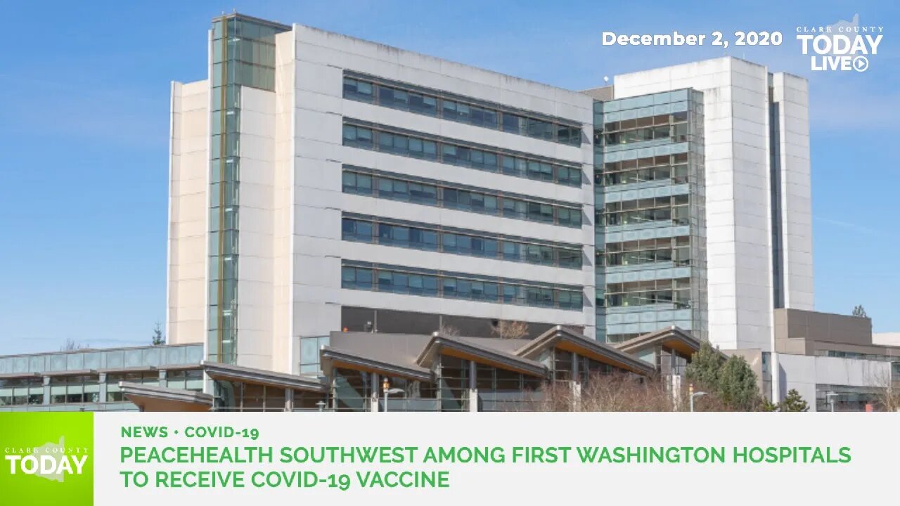 PeaceHealth Southwest among first Washington hospitals to receive COVID-19 vaccine