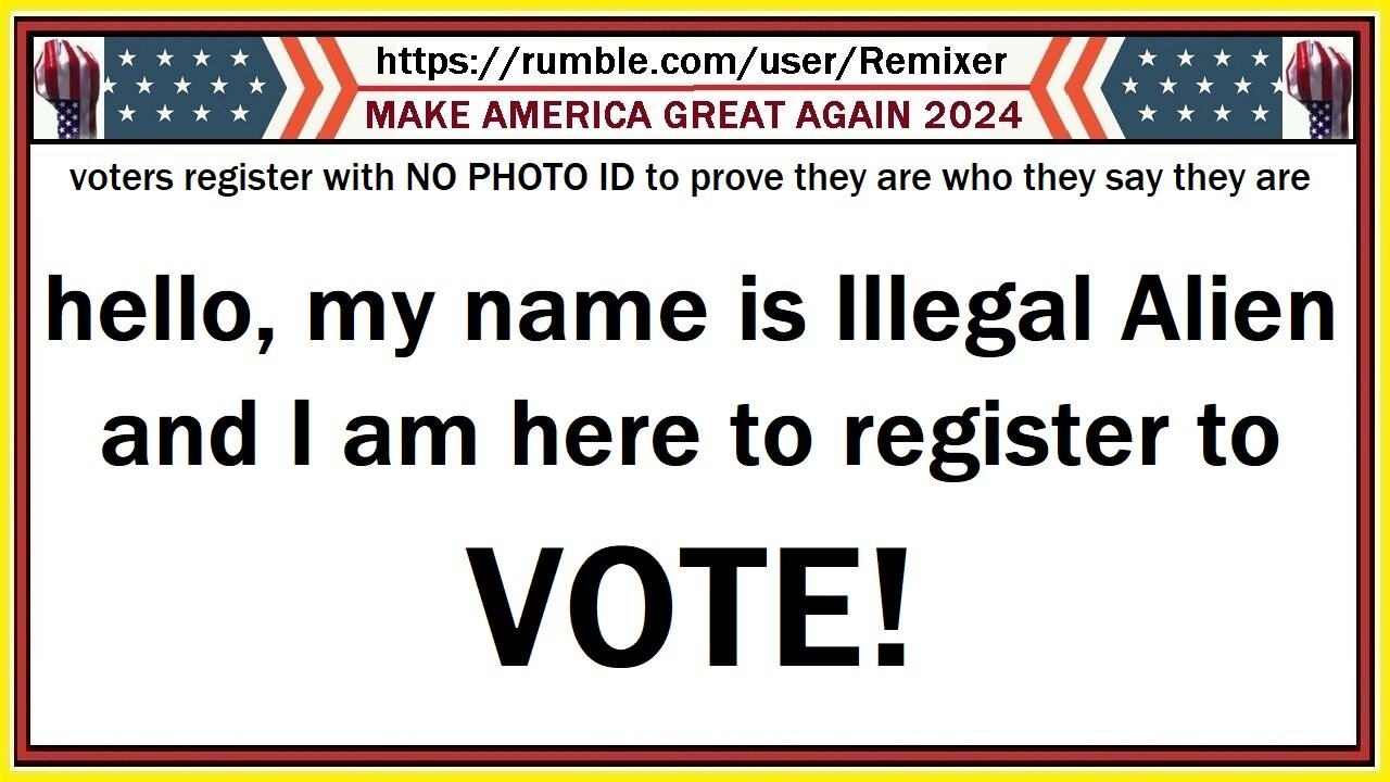 voters register with NO PHOTO ID to prove they are who they say they are