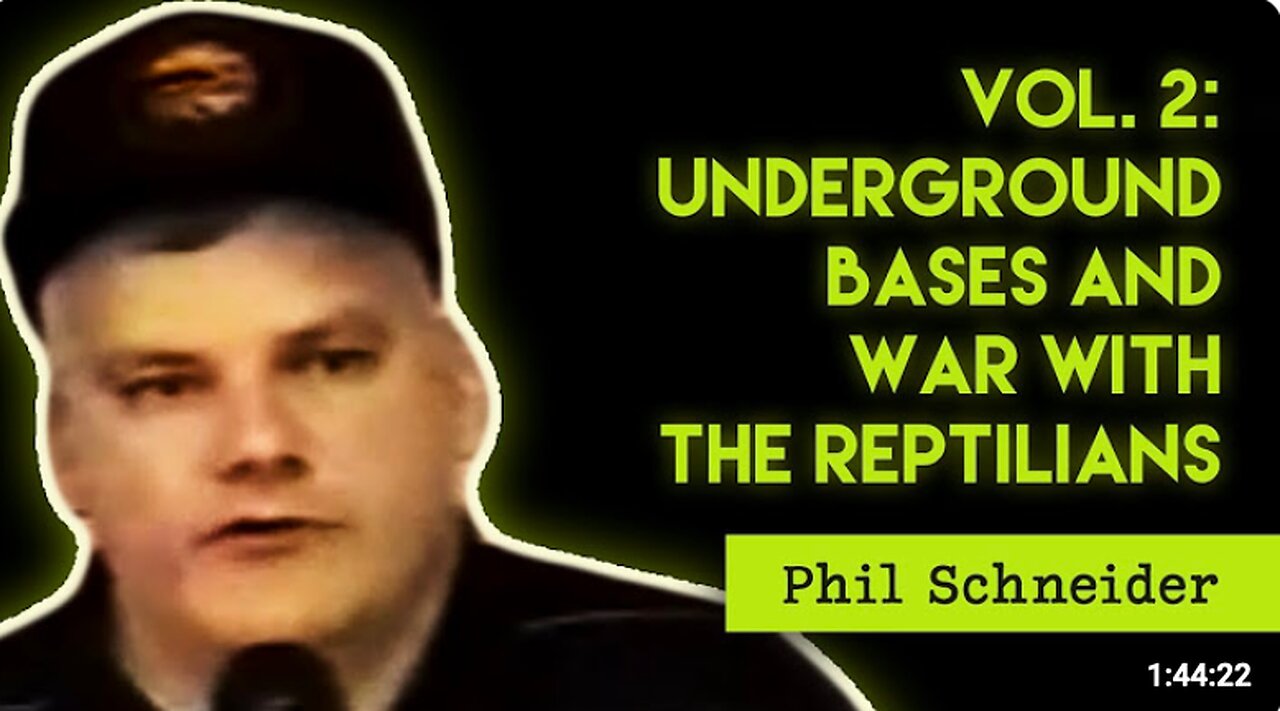 Phil Schneider Vol. 2: Underground Bases and War with the Reptilians