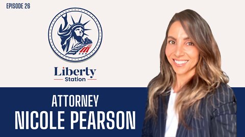 Attorney Nicole Pearson | Liberty Station Ep 26
