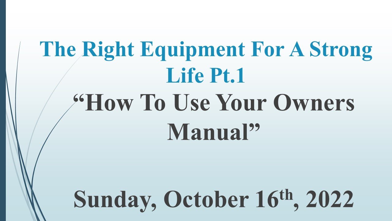 The Right Equipment For A Strong Life Pt1-How To Use Your Owners Manual-House Church Texas-10-16-22