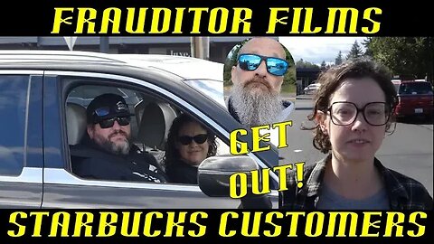 Frauditor Films Starbucks Customers For Clicks & Views: WTH?