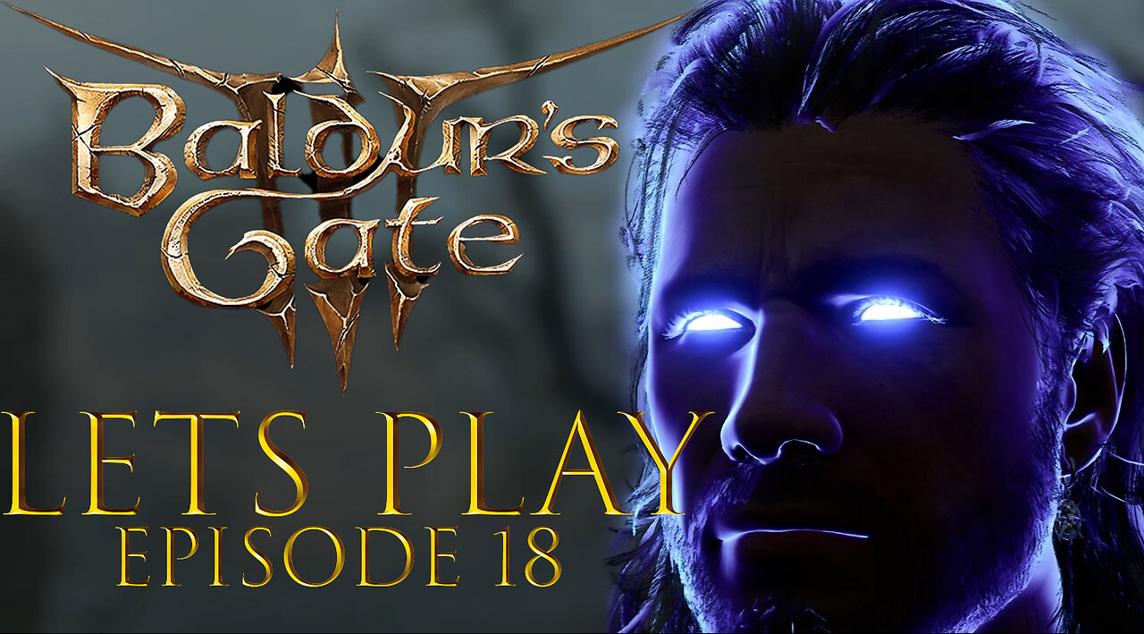 Baldur's Gate 3 Episode 18