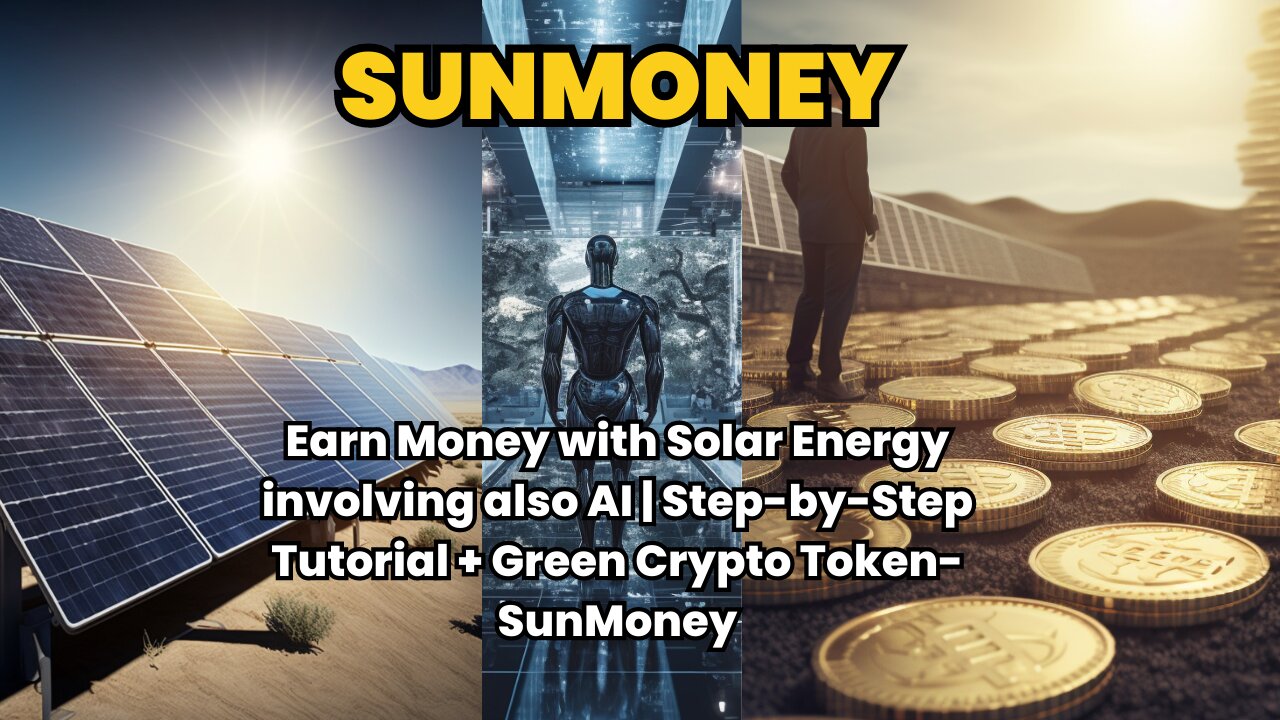 Earn Money with Solar Energy involving also AI | Step-by-Step Tutorial + Green Crypto Token-SunMoney