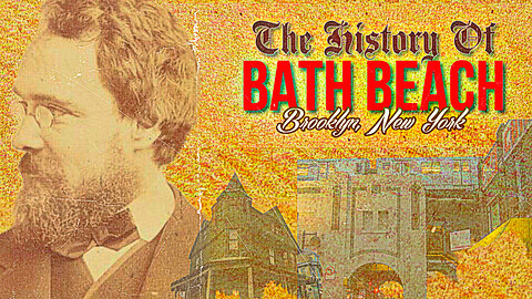 The History Of Bath Beach (Brooklyn, NY) 🗽