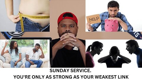 SUNDAY SERVICE. YOU'RE ONLY AS STRONG AS YOUR WEAKEST LINK