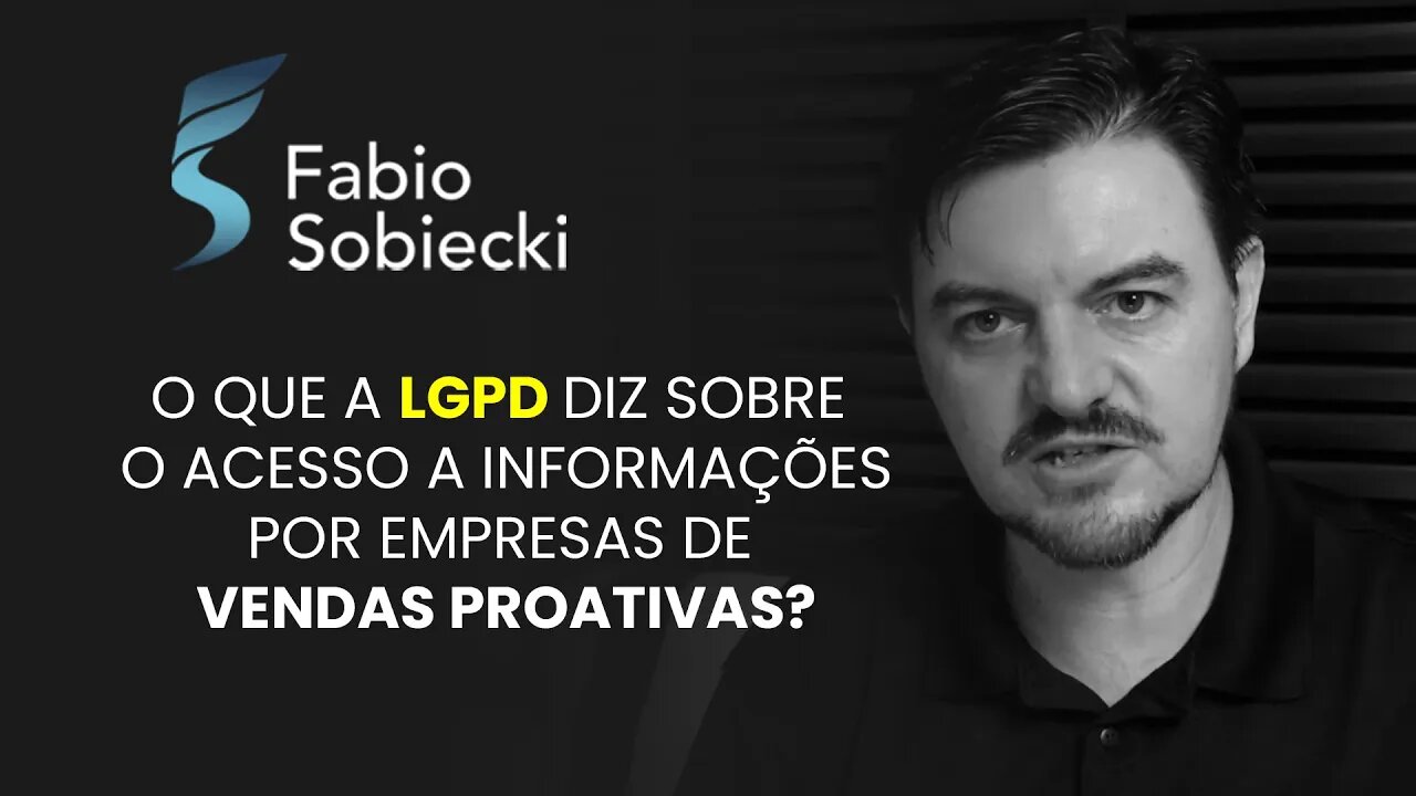 O QUE A LGPD DIZ SOBRE O ACESSO A INFORMAÇÕES POR EMPRESAS DE VENDAS PROATIVAS | CORTES