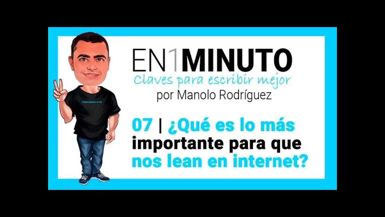 ✍️ 07 | EN1MINUTO | Claves para escribir mejor | Lo más importante para que nos lean en internet