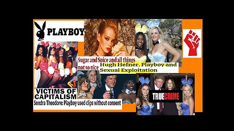 The PayBoy Magazine Files (DEEP-DIVE) Capitalism, Hugh Hefner, True Crime