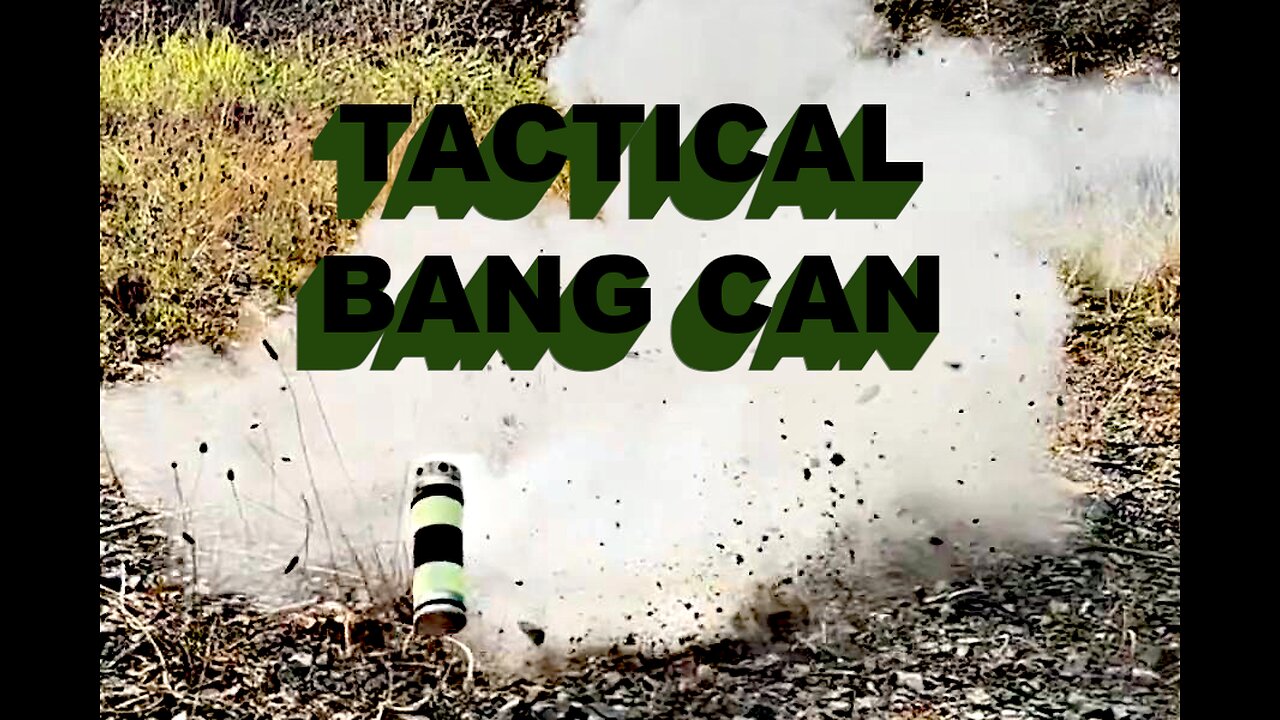 TACTICAL BANG CAN