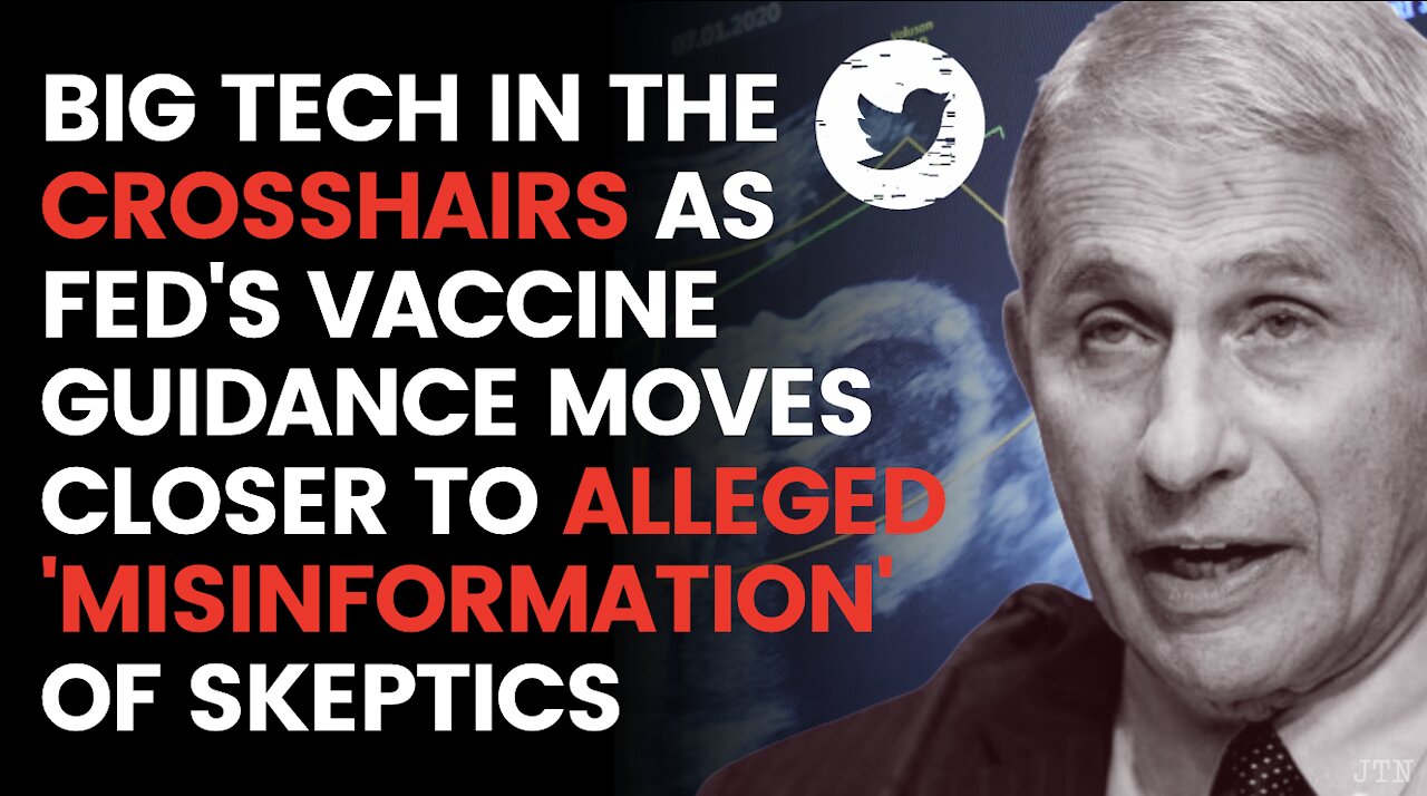 Big Tech in the crosshairs as fed's vaccine guidance moves closer to alleged 'misinformation'