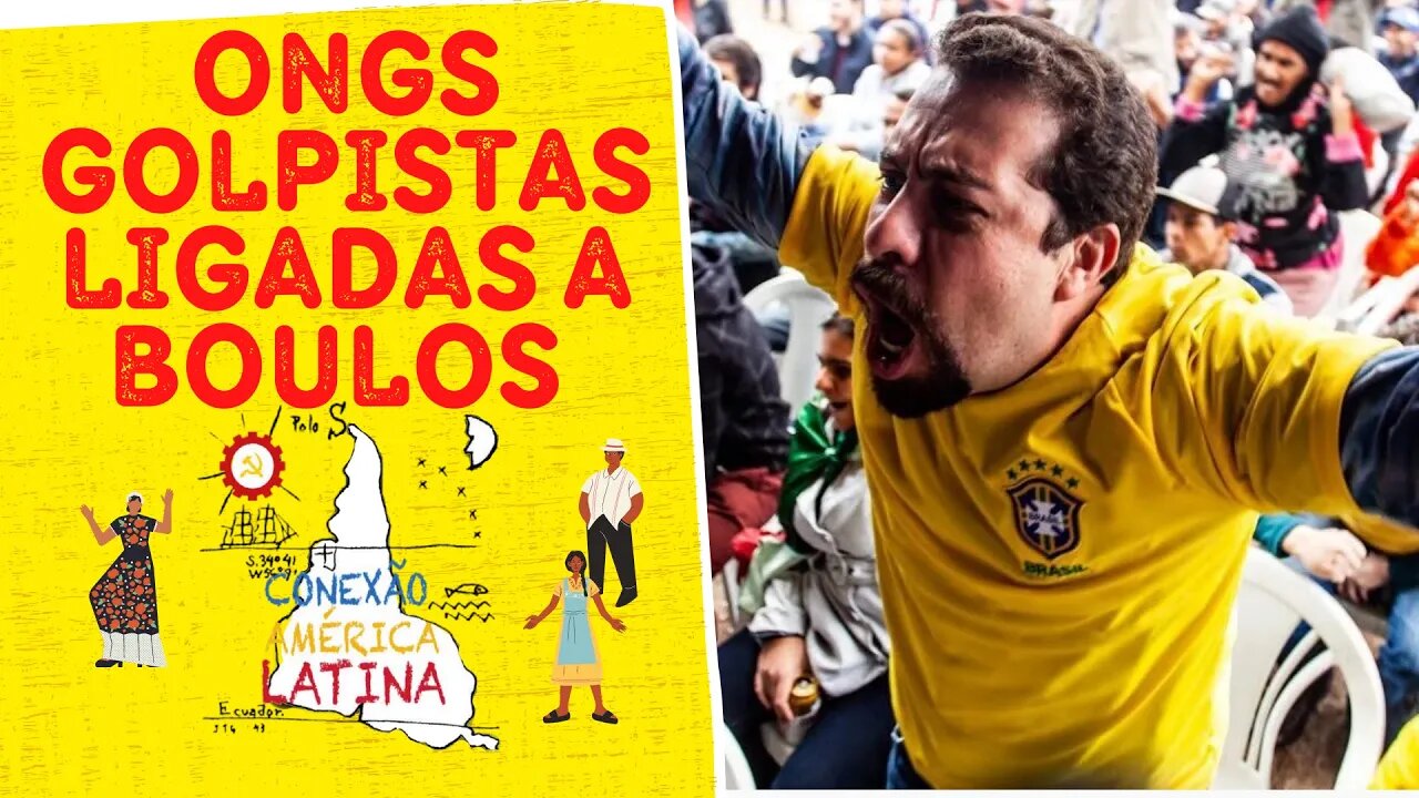 ONGs ligadas a Boulos por trás dos golpes no continente - Conexão América Latina nº 79 - 02/11/21