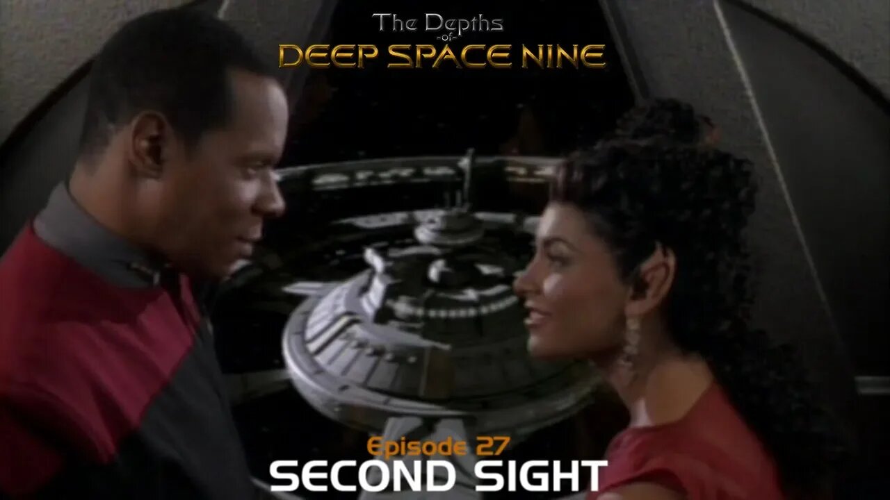 Depths of DS9 S2 Ep #9 - SECOND SIGHT