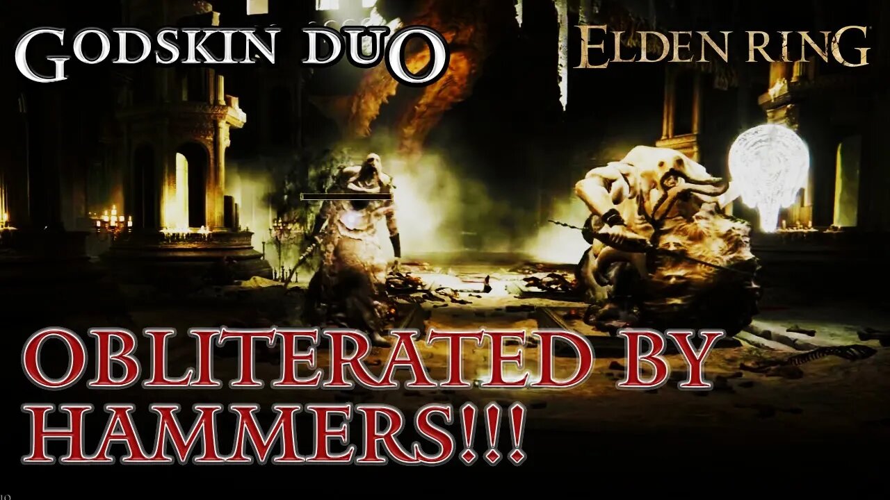 Elden Ring - Godskin Duo Gets Obliterated by Hammer Weapons (Too Easy!)