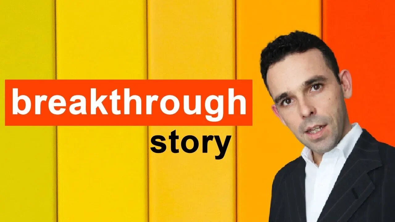 My Breakthrough Story and How it's Change My Life