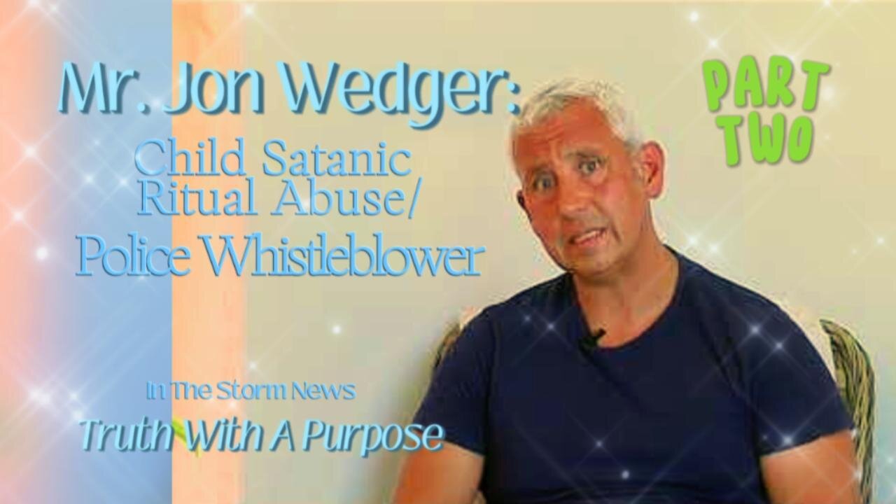 ITSN presents: 'John Wedger: Child SRA and Police Whistleblower. Part 2. 6/28