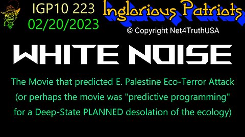 IGP10 223 - White Noise - the movie that predicted E Palestine Eco-Terror Attack