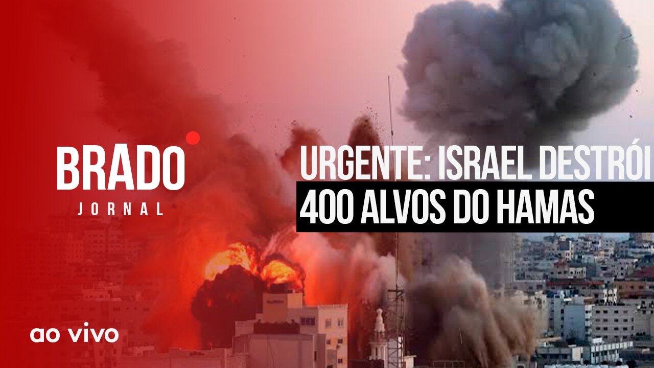 URGENTE: ISRAEL DESTRÓI 400 ALVOS DO HAMAS - AO VIVO: BRADO JORNAL - 24/10/2023