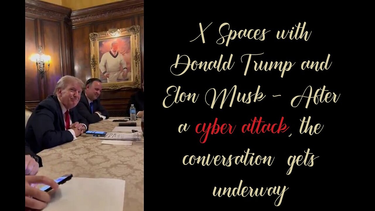 The X Space Trump - Musk Conversation: The View from Mar a Lago