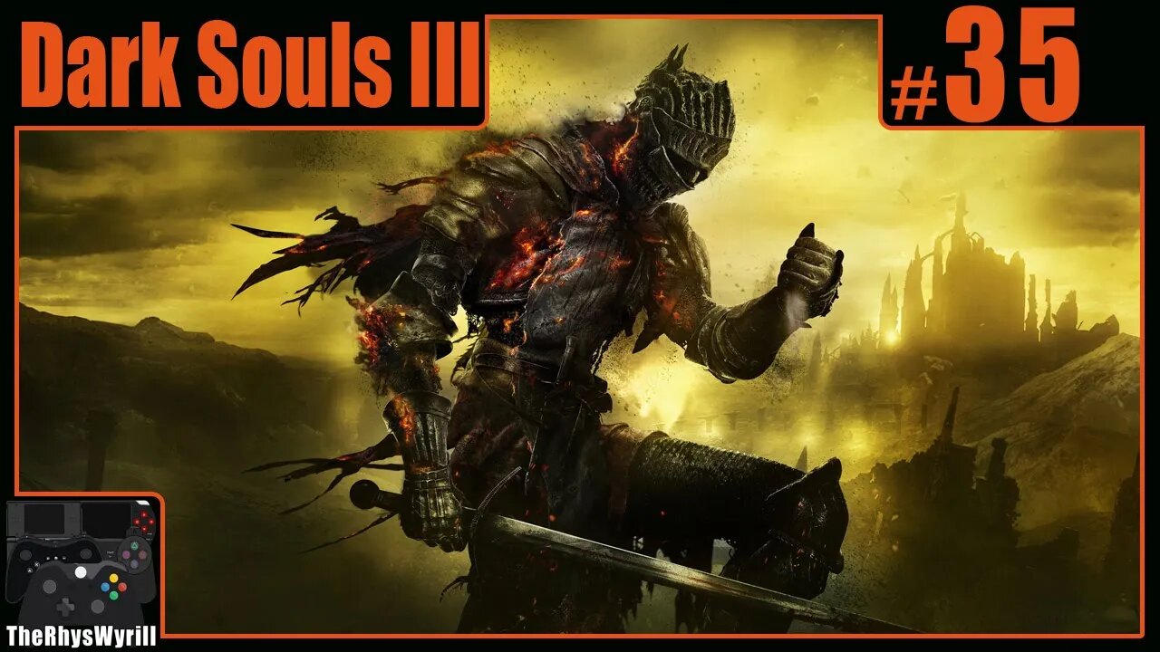 Dark Souls III Playthrough | Part 35