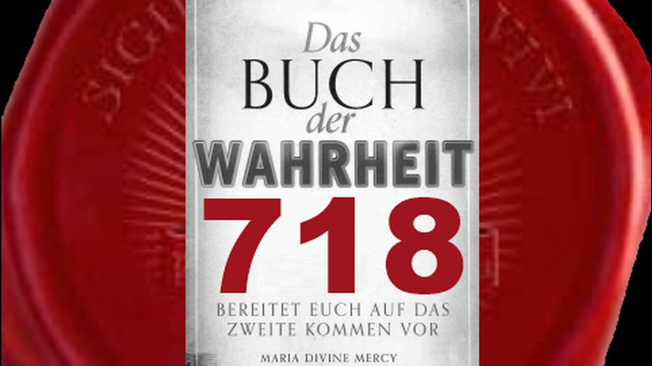 Nicht nur die verhärteten Sünder kommen in die Hölle (Buch der Wahrheit Nr 718)