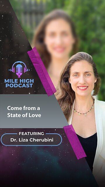 🎙️Come from a State of Love! – Dr. Liza Cherubini