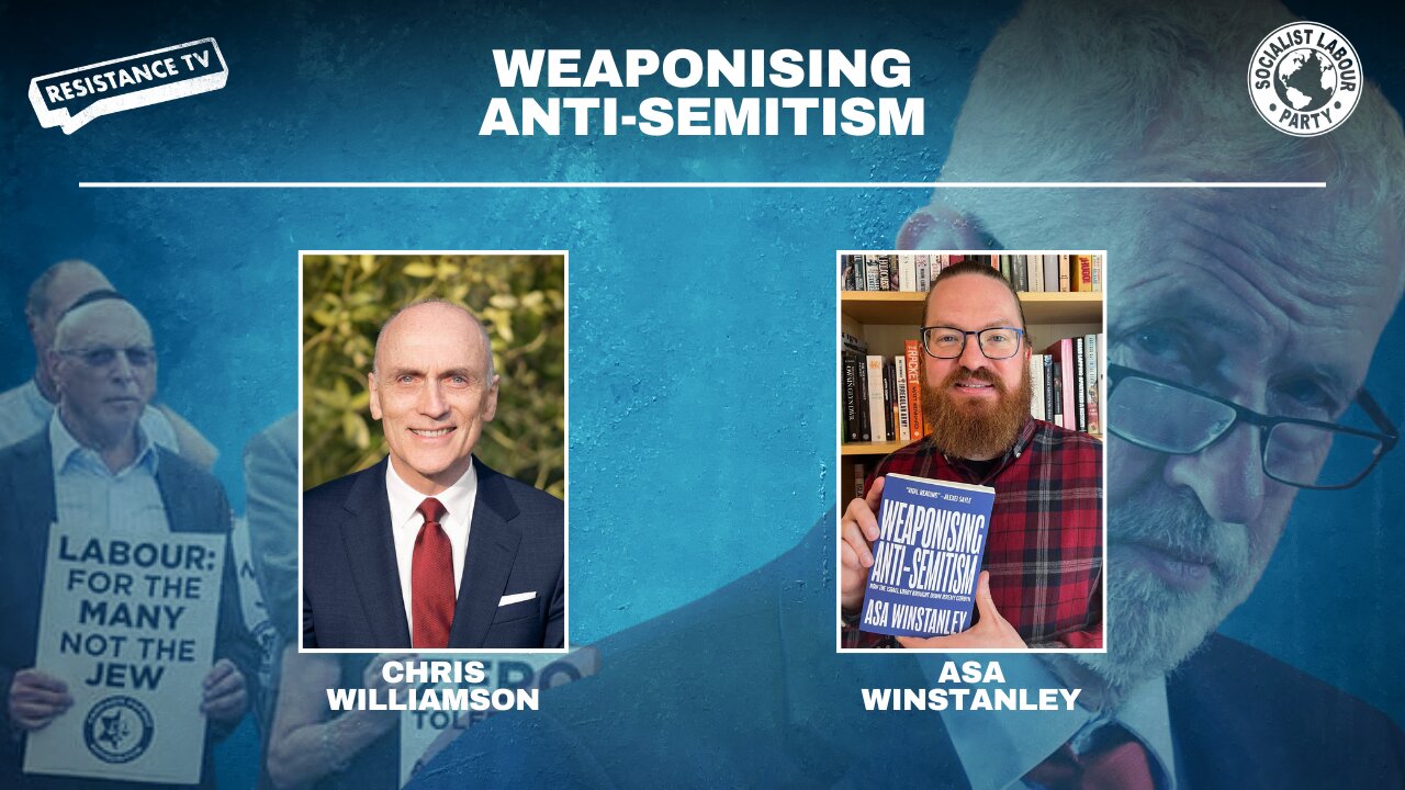 Asa Winstanley, Weaponising Anti-Semitism | Resistance TV