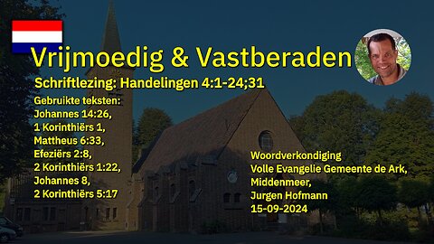 🇳🇱 VRIJMOEDIG en VASTBERADEN - Woordverkondiging 15-09-2024