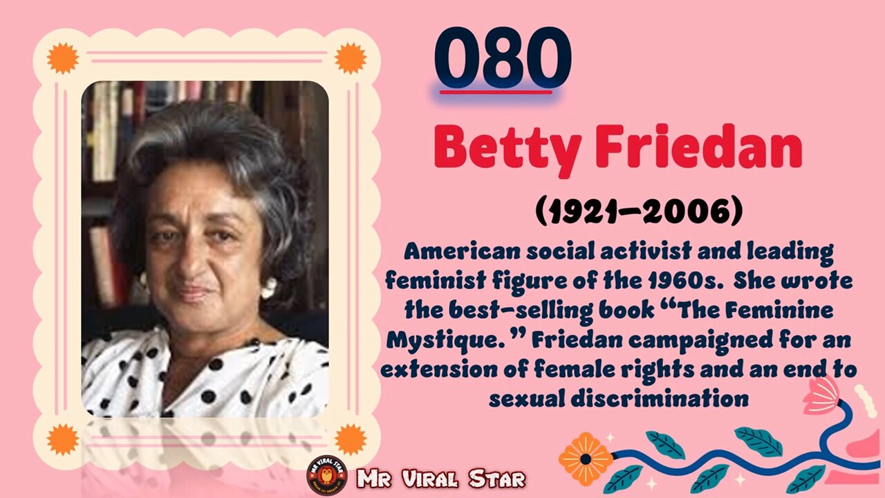 Betty Friedan (1921–2006)| TOP 150 Women That CHANGED THE WORLD | Short Biography