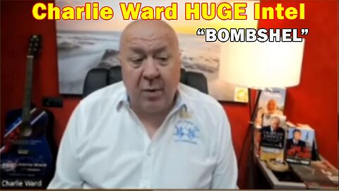 Charlie Ward HUGE Intel 4/03/23 - "BOMBSHEL"