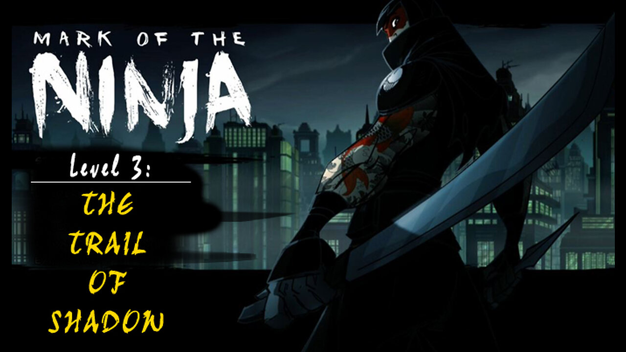 Mark of the Ninja: Level 3 - The Trail of Shadow (no commentary)