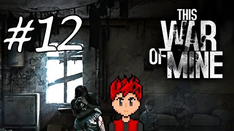 This War of Mine #12 - The Closest Calls