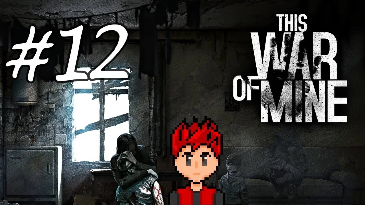 This War of Mine #12 - The Closest Calls