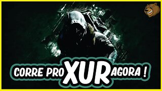 DESTINY 2 │ CORRE PRO XUR AGORA SÓ ARMA BOA 13/05/2022