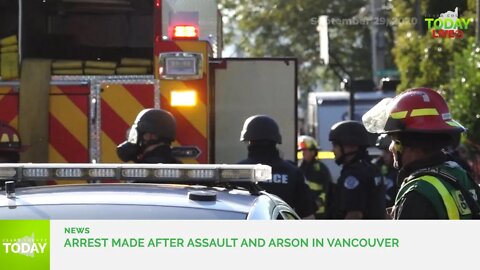 Arrest made after assault and arson in Vancouver