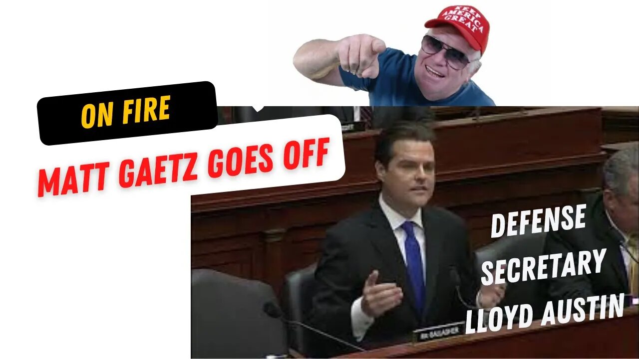 Rep. Matt Gaetz Goes Off on Biden’s “Woke” Sec Of Defense In Fiery Exchange