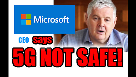 576. Microsoft CEO Says 5G NOT Safe! Holy Cow Look!