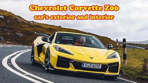 Chevrolet Corvette Z06 car's exterior and interior