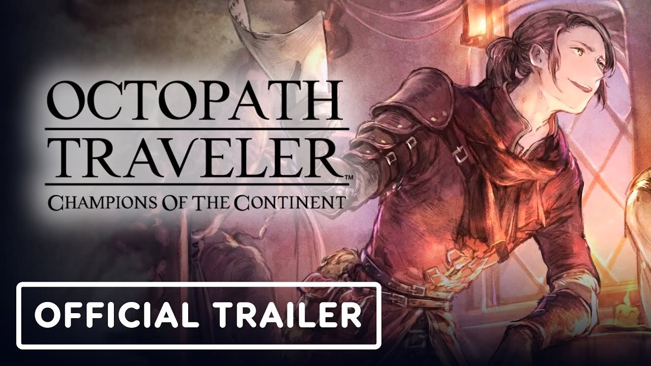 Octopath Traveler: Champions of the Continent - Official Narr Trailer