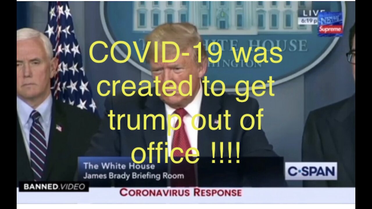 COVID-19 was created to get trump out of office