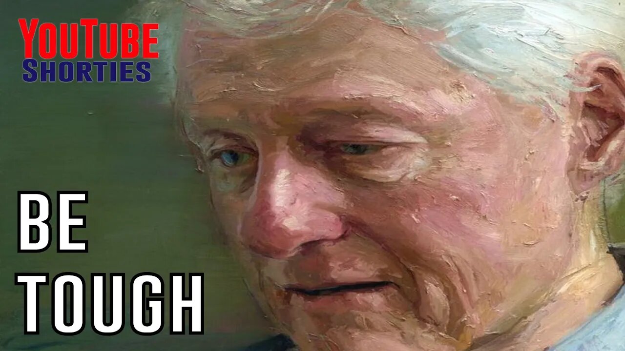 BE TOUGH - BILL CLINTON #shorts